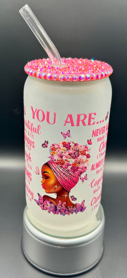 You Are... Glass Drink Can