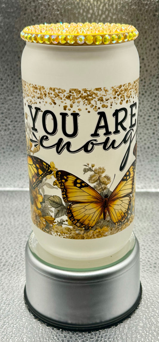 You Are Enough Glass Drink Can